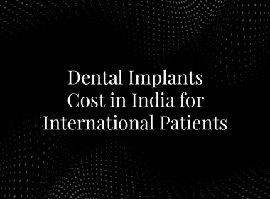 Dental Implants Cost in India for International Patients