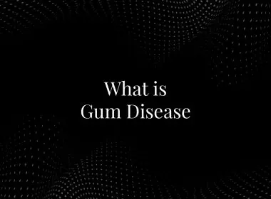What is Gum Disease