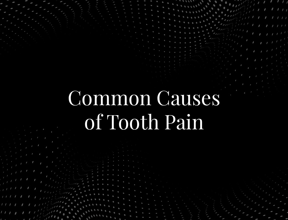 Common Causes of Tooth Pain