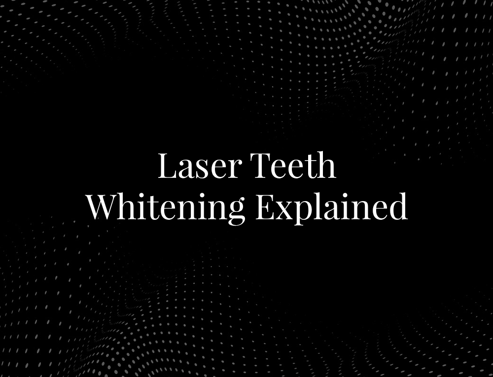 Laser Teeth Whitening Explained