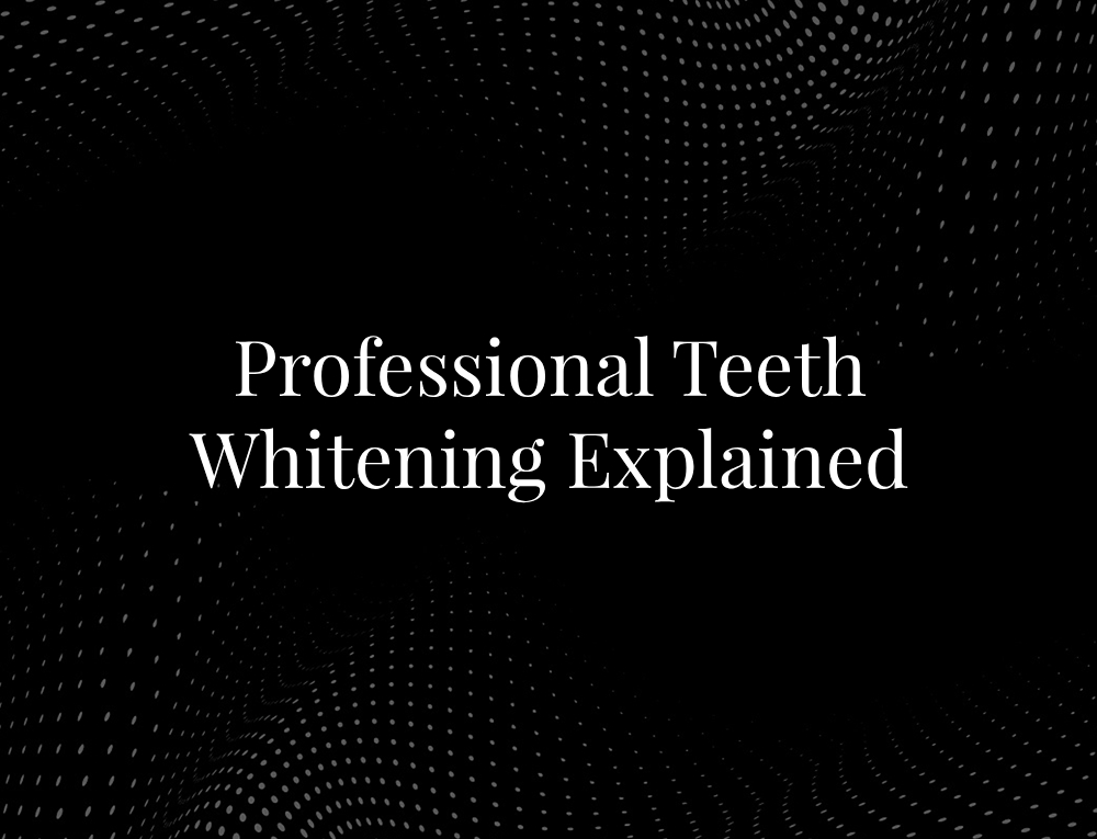 Professional Teeth Whitening Explained