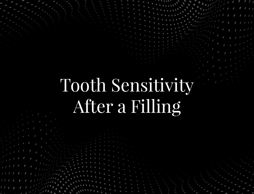 Tooth Sensitivity After a Filling