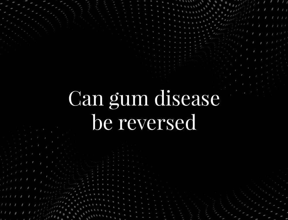 Can gum disease be reversed