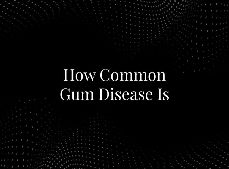 How Common Gum Disease Is