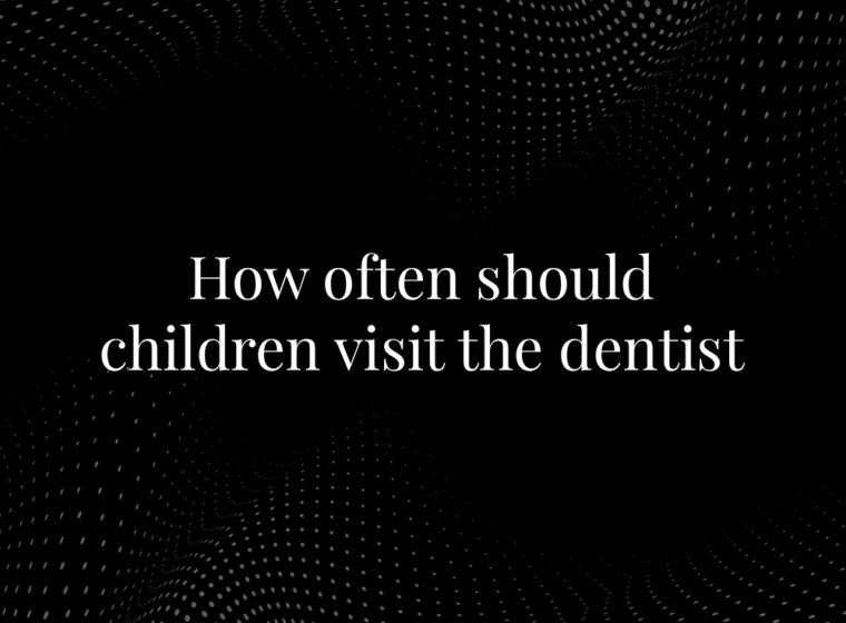 How often should children visit the dentist