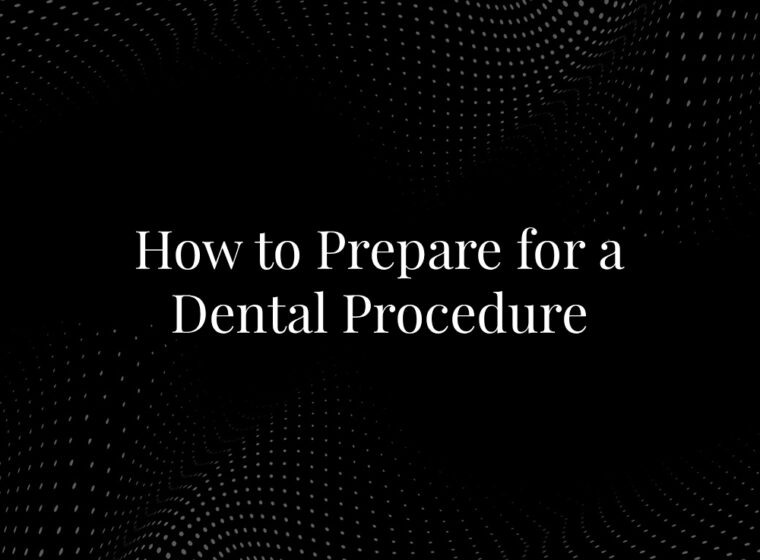 How to Prepare for a Dental Procedure
