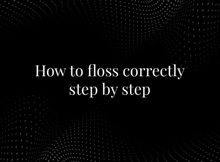 How to floss correctly step by step
