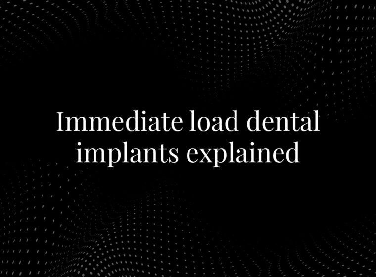Immediate load dental implants explained