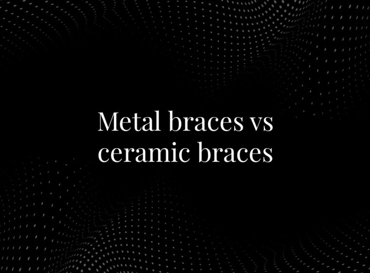 Metal braces vs ceramic braces