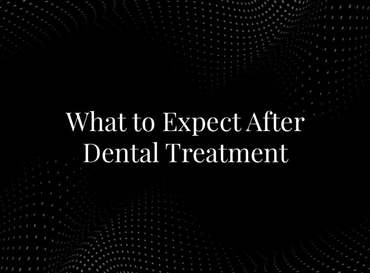 What to Expect After Dental Treatment