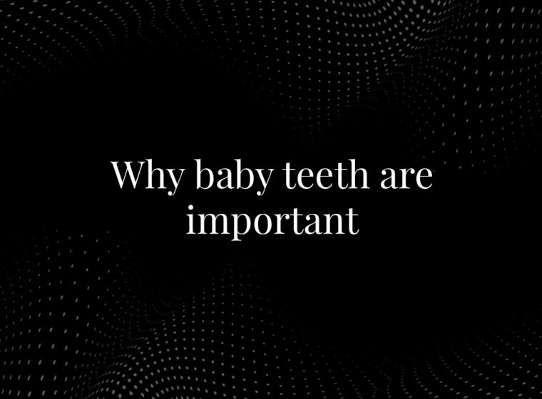 Why Baby Teeth Are Important