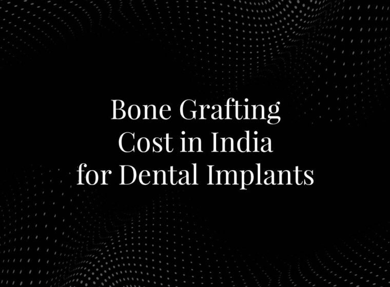 Bone Grafting Cost in India for Dental Implants