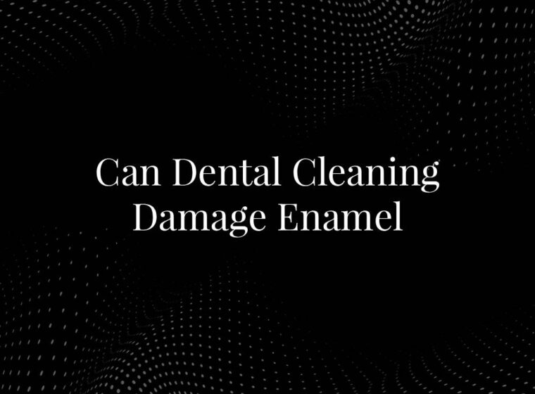 Can Dental Cleaning Damage Enamel