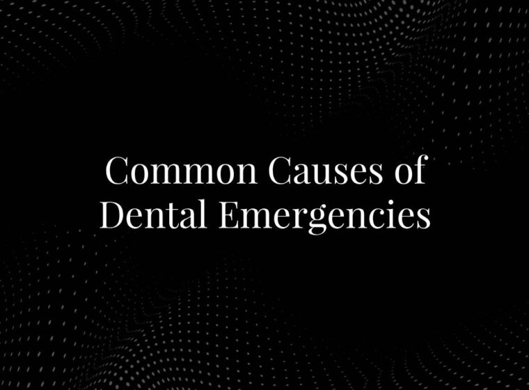 Common Causes of Dental Emergencies