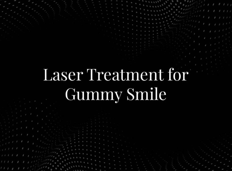 Laser Treatment for Gummy Smile