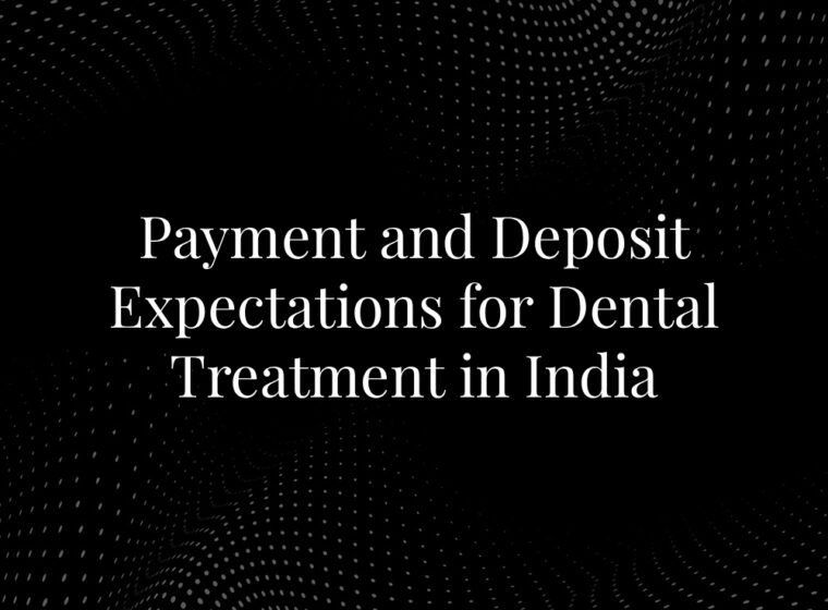 Payment and Deposit Expectations for Dental Treatment in India
