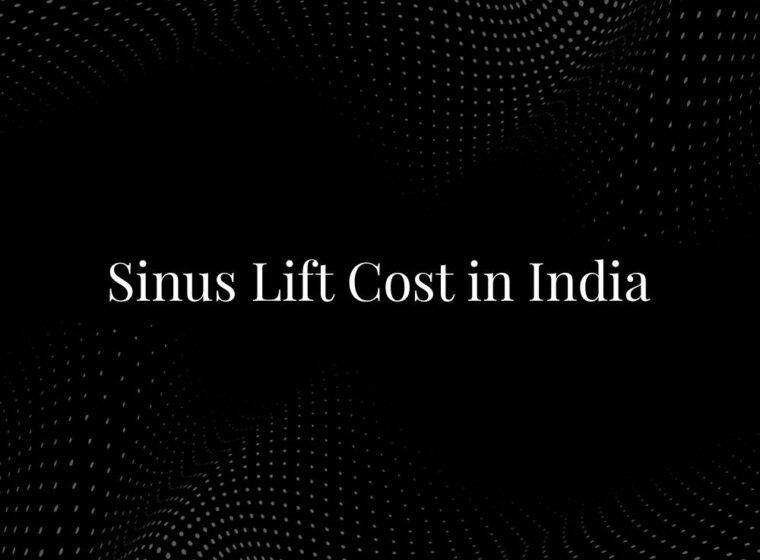 Sinus Lift Cost in India