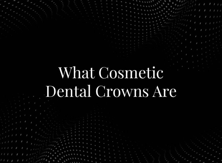 What Cosmetic Dental Crowns Are