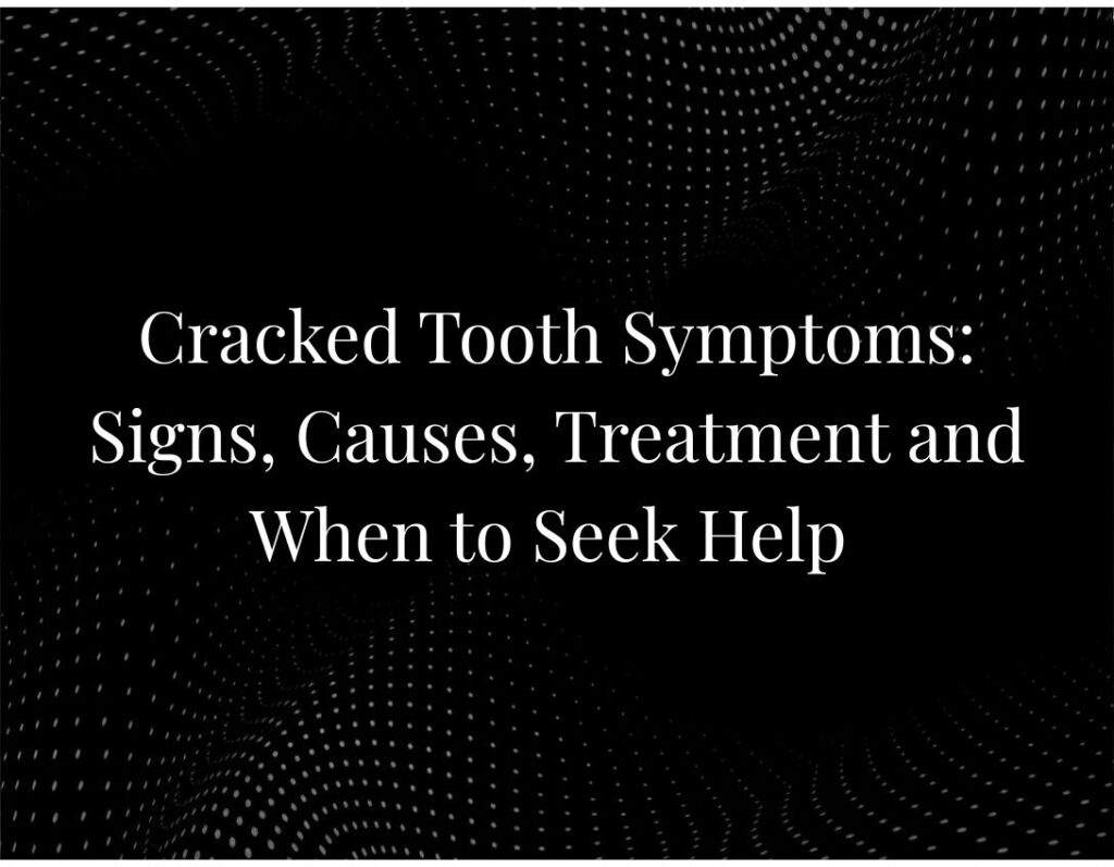 Cracked tooth symptoms causes treatment