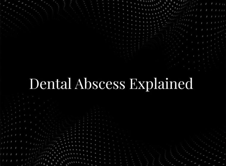 Dental Abscess Explained