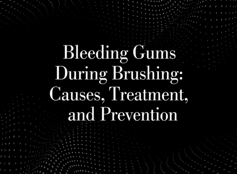 Bleeding Gums During Brushing: Causes, Treatment, and Prevention