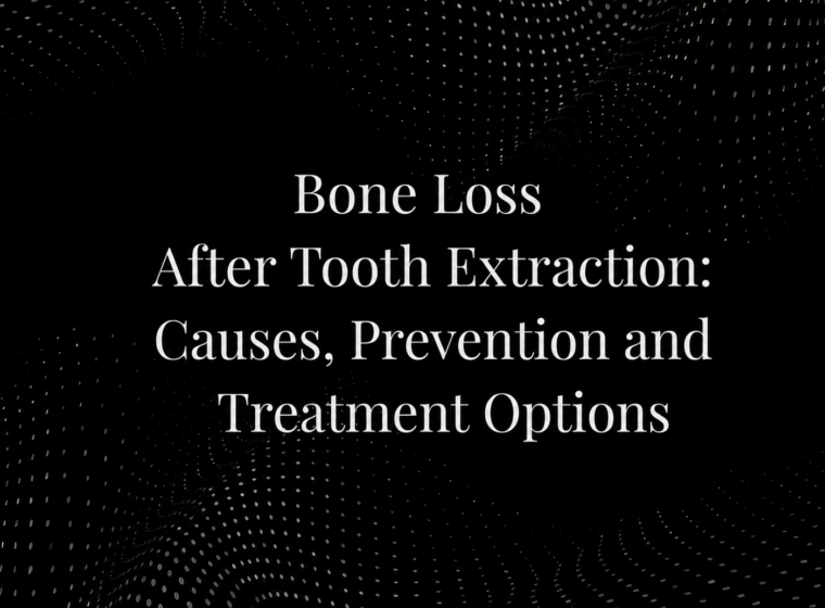 Bone Loss After Tooth Extraction: Causes, Prevention and Treatment Options