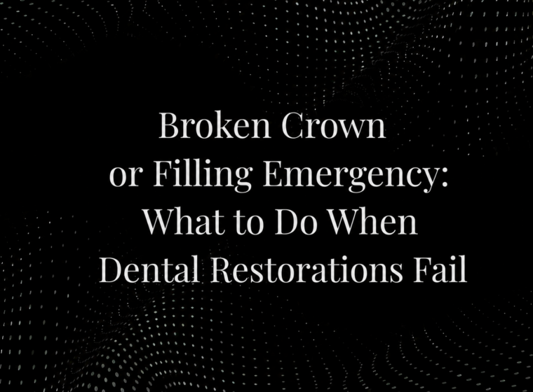 Broken Crown or Filling Emergency: What to Do When Dental Restorations Fail