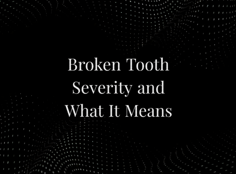 Broken Tooth Severity and What It Means