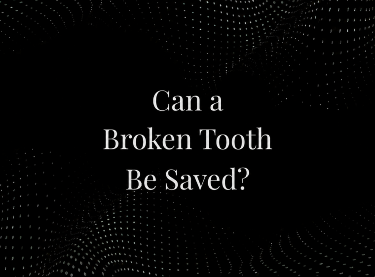 Can a Broken Tooth Be Saved?