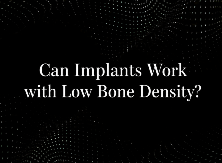Can Implants Work with Low Bone Density?