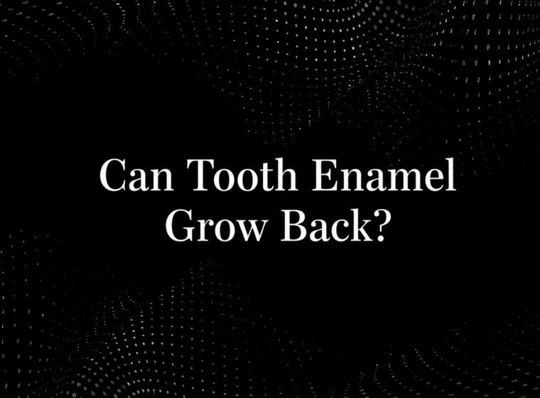 Can Tooth Enamel Grow Back?
