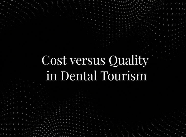 Cost versus Quality in Dental Tourism