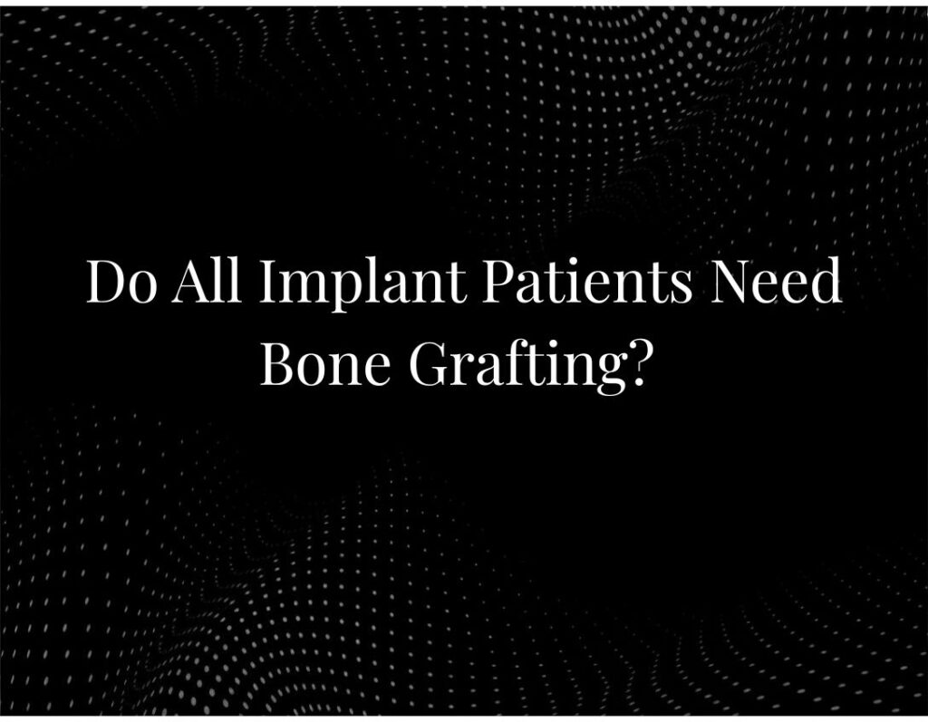 Bone grafting dental implant patient