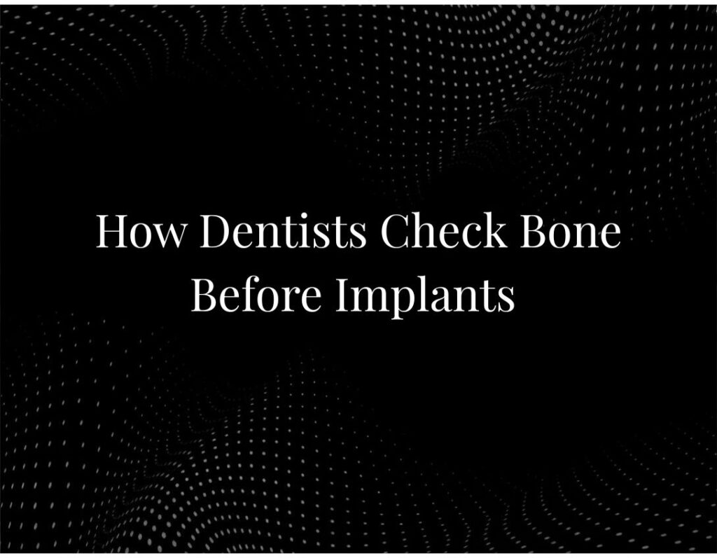 Dentist checking bone density implants