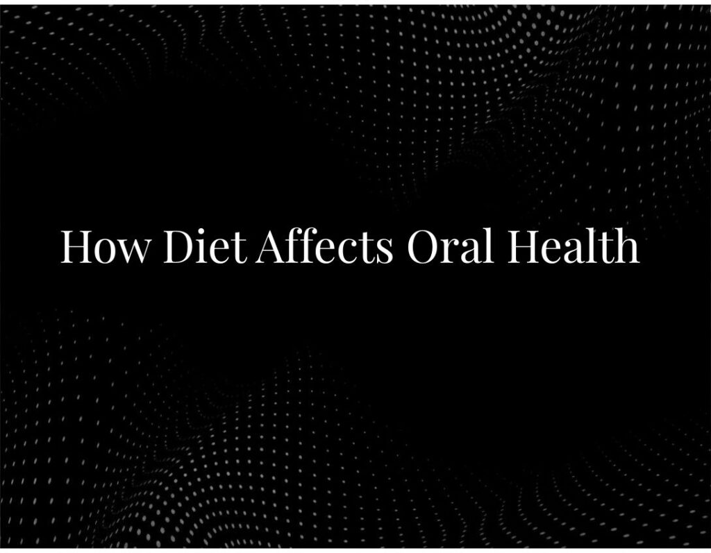Diet impact on oral health