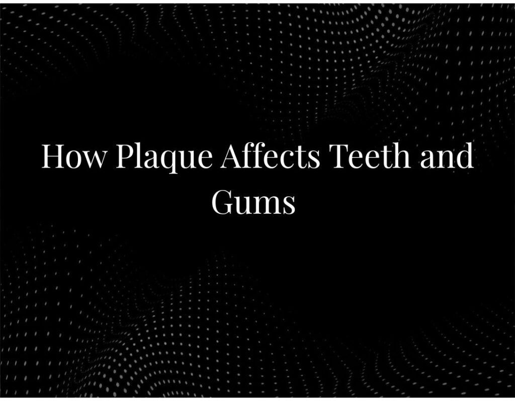 Plaque effects teeth gums diagram