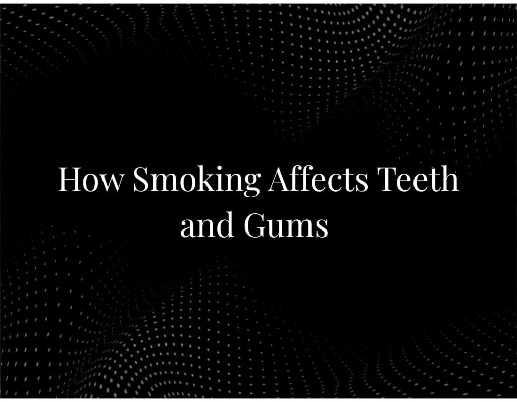 Smoking effects teeth gums damage