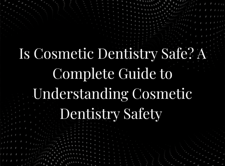 Is Cosmetic Dentistry Safe? A Complete Guide to Understanding Cosmetic Dentistry Safety