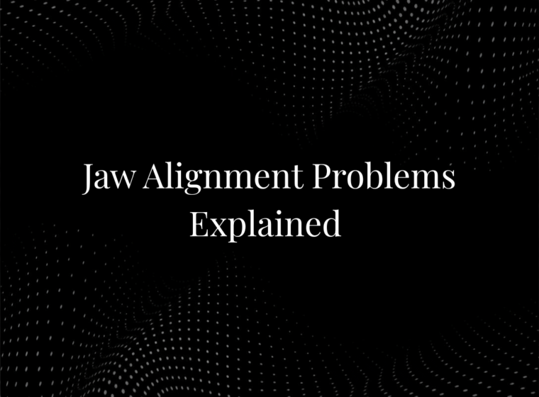 Jaw Alignment Problems Explained