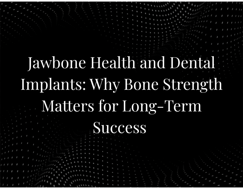 Jawbone Health and Dental Implants