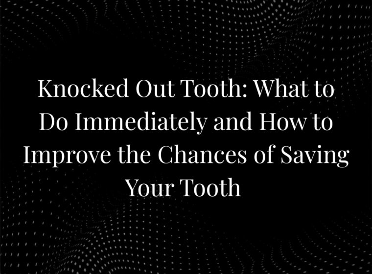Knocked Out Tooth: What to Do Immediately and How to Improve the Chances of Saving Your Tooth