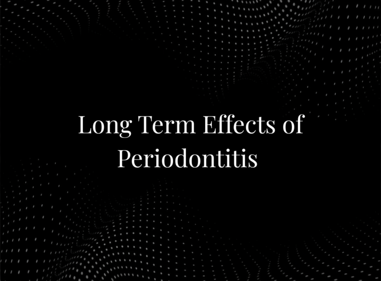 Long Term Effects of Periodontitis