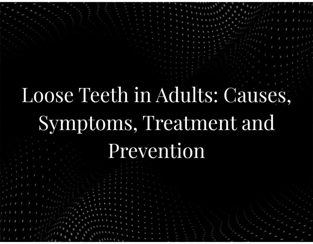 Loose Teeth in Adults