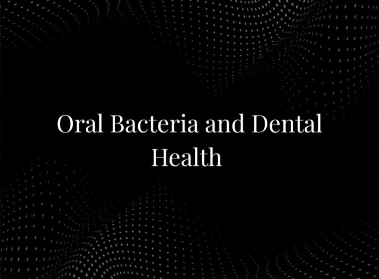 Oral Bacteria and Dental Health