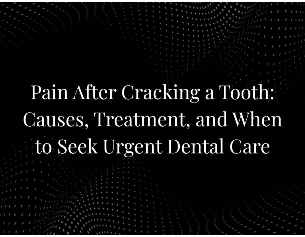 Pain After Cracking a Tooth