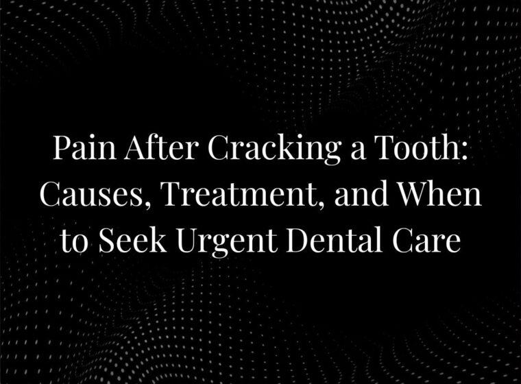 Pain After Cracking a Tooth: Causes, Treatment, and When to Seek Urgent Dental Care