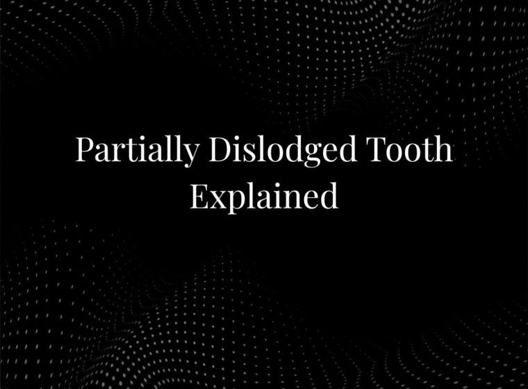 Partially Dislodged Tooth Explained