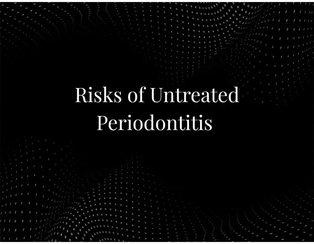Risks of Untreated Periodontitis