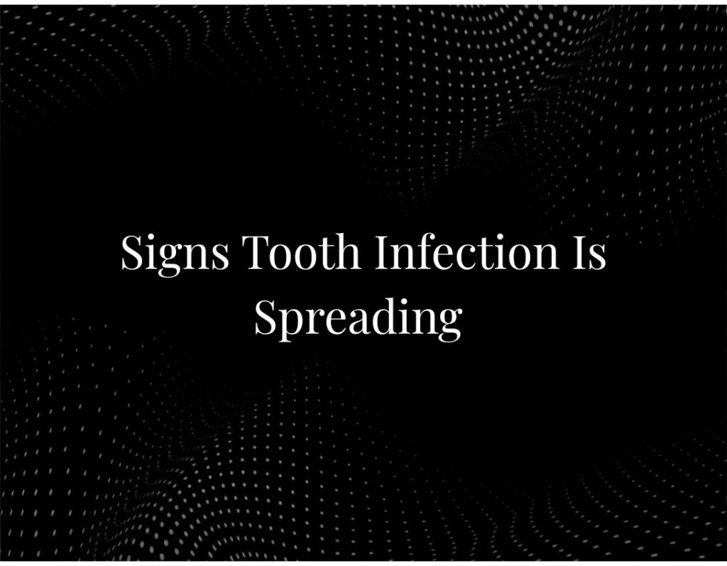 Signs Tooth Infection Is Spreading
