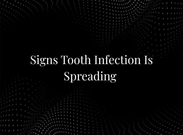 Signs Tooth Infection Is Spreading